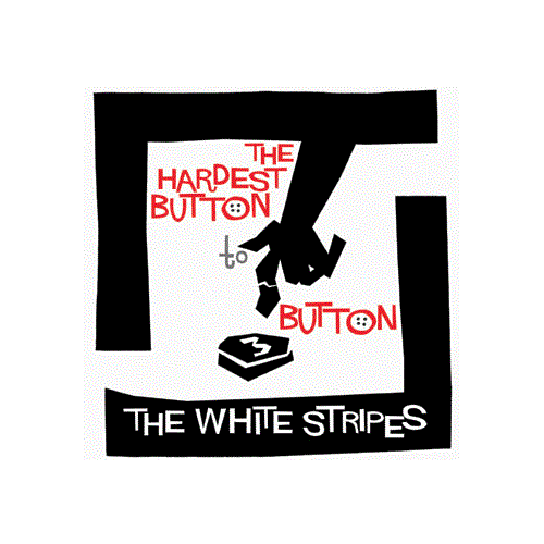 The White Stripes The Hardest Button to Button (7'')